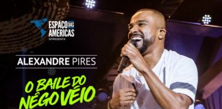 Alexandre Pires faz novo show no Espaço das Américas